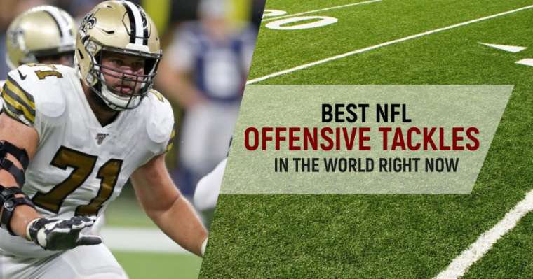 Top 10 Best NFL Offensive Tackles In The World Right Now