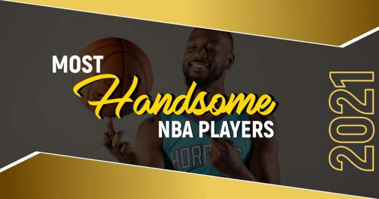 Top 10 Most Handsome NBA Players In 2021