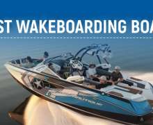 Top 10 Best Wakeboarding Boats In The World