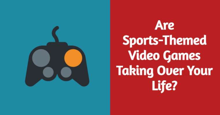 Are Sports-Themed Video Games Taking Over Your Life?