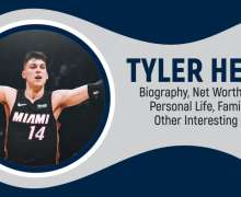 Tyler Herro Biography, Net Worth, Career, Personal Life, Family, and Other Interesting Facts