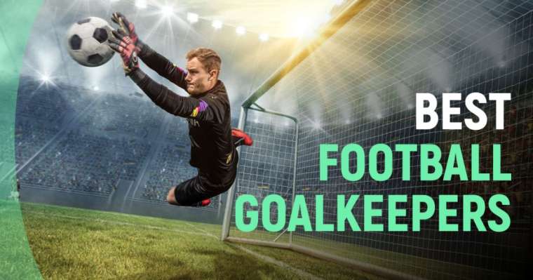 Top Best Football Goalkeepers In The World Right Now  2021 Power Ranking