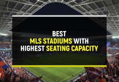 Top 10 Best MLS Stadiums With Highest Seating Capacity