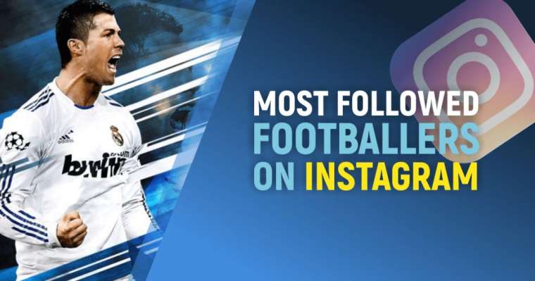 Top 10 Most Followed Footballers On Instagram 21 Popularity Ranking