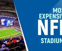 Top 10 Most Expensive NFL Stadiums In The World