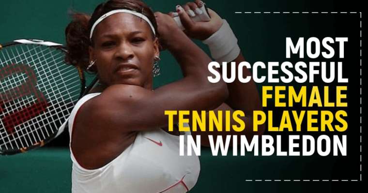Top 10 Most Successful Female Tennis Players in Wimbledon